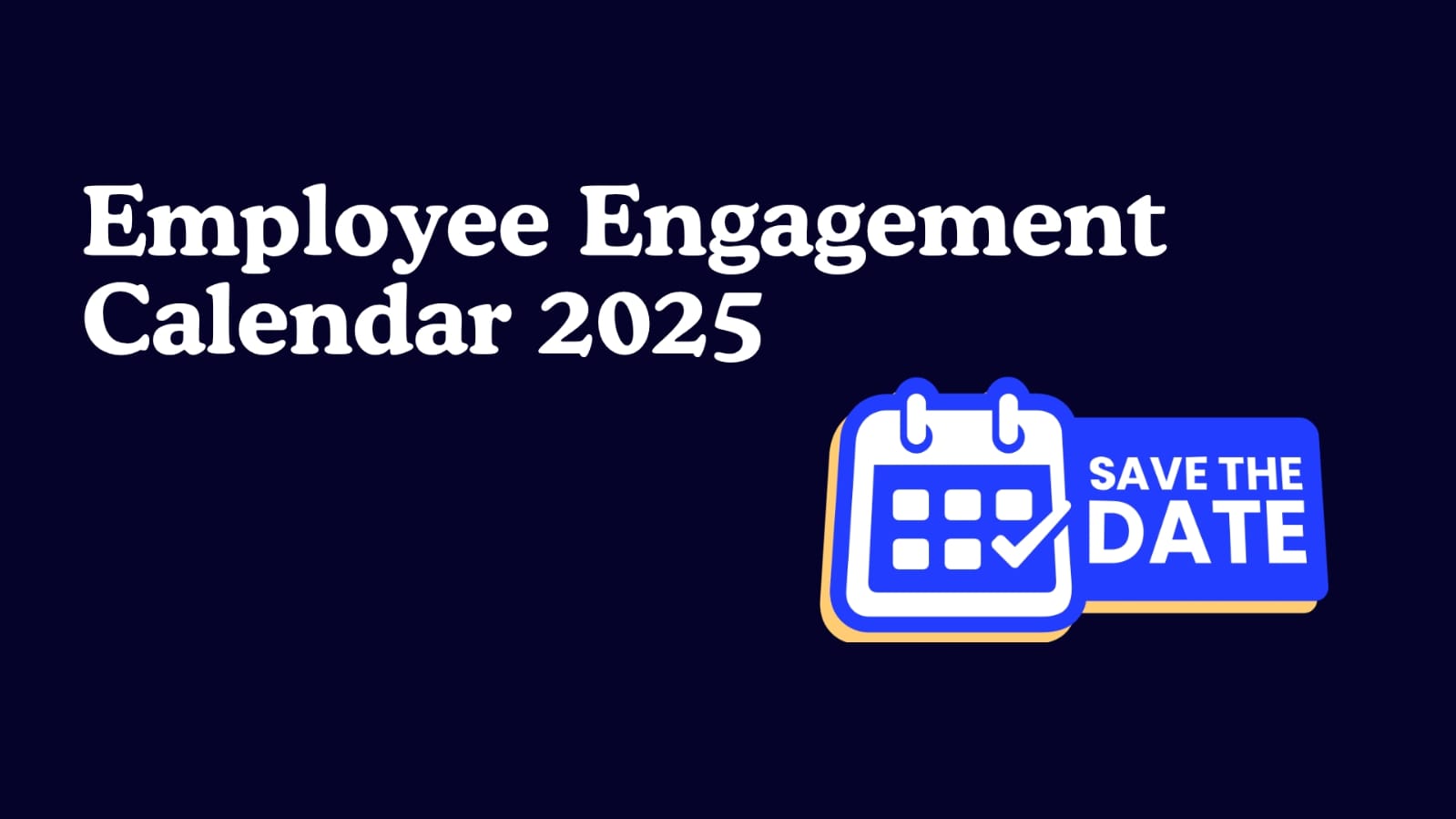 How Can the Employee Engagement Calendar 2025 Transform Your Workplace?